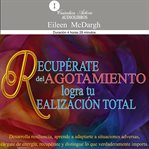 ¡Recupérate del agotamiento y logra tu realización total! cover image