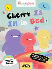 Looking After My Friends - Cherry Is Ill in Bed cover image