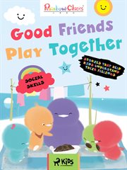 Social Skills - Good Friends Play Together cover image
