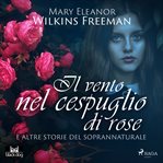 Il vento nel cespuglio di Rose e altre storie del soprannaturale cover image