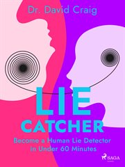 Lie Catcher: Become a Human Lie Detector in Under 60 Minutes cover image