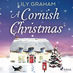 A Cornish Christmas : A Cosy Christmas Romance to Curl up With By the Fire cover image
