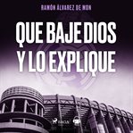 Que baje Dios y lo explique cover image