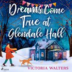Dreams Come True at Glendale Hall cover image
