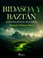 Bidasoa y Baztán. Los valles encantados cover image