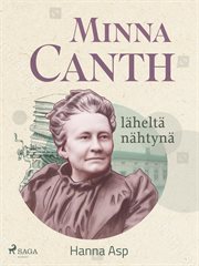 Minna Canth Läheltä Nähtynä cover image