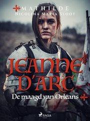 Jeanne D'arc. De Maagd Van Orleans cover image