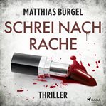 Schrei nach Rache: Psychothriller cover image