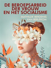De Beroepsarbeid Der Vrouw En Het Socialisme cover image