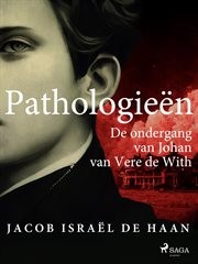 Pathologieën. De Ondergang Van Johan Van Vere De With cover image