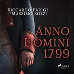 Anno domini 1799 cover image