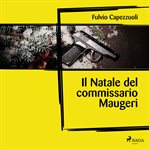 Il Natale Del Commissario Maugeri cover image