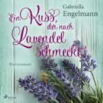 Ein Kuss, der nach Lavendel schmeckt cover image