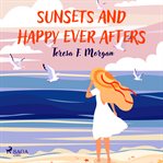 Sunsets and Happy Ever Afters cover image