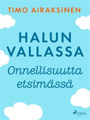 Halun Vallassa - Onnellisuutta Etsimässä cover image