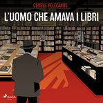 L'uomo Che Amava I Libri cover image