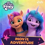 My Little Pony - the New Generation: Movie Adventure. My Little Pony - The New Generation cover image