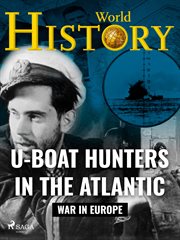 U-Boat Hunters in the Atlantic cover image