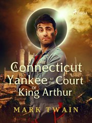 A Connecticut Yankee at the Court of King Arthur cover image