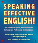 Speaking effective English [your guide to acquiring new confidence in personal and professional communication] cover image