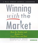 Winning with the market beat the traders and brokers with a proven investment strategy cover image