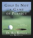 Golf is not a game of perfect cover image