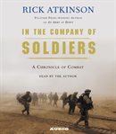 In the company of soldiers: [a chronicle of combat] cover image