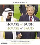 House of Bush, House of Saud The Secret Relationship Between the World's Two Most Powerful Dynasties cover image