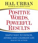 Positive words, powerful results (abridged) cover image