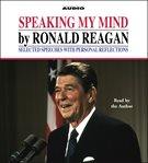 Speaking my mind: [selected speeches with personal reflections] cover image