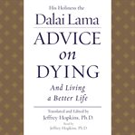 Advice on dying: [and living a better life] cover image