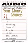 Your money matters : 21 tips for achieving financial security in the 21st century cover image