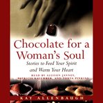 Chocolate for a woman's soul (abridged) cover image