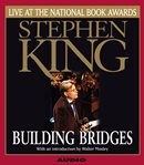 Building bridges Stephen King, live at the National Book Awards cover image