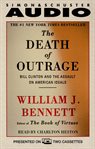 The death of outrage Bill Clinton and the assault on American ideals cover image