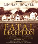 Fatal deception: how big business is still killing us with asbestos cover image