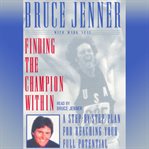 Finding the champion within a step-by-step plan for reaching your full potential cover image