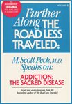 Further along the road less traveled. Addiction, the sacred disease cover image