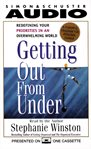 Getting out from under [redefining your priorities in an overwhelming world] cover image