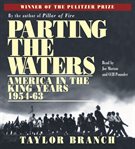 Parting the waters : America in the King years, 1954-63 cover image