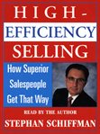 High Efficiency Selling : How Superior Salespeople Get That Way cover image