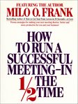 How to run a successful meeting in 1/2 the time (abridged) cover image