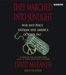 They marched into sunlight: war and peace, Vietnam and America, October 1967 cover image