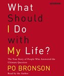 What should I do with my life? the true story of people who answered the ultimate question cover image