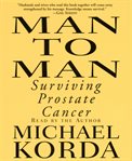 Man to man: surviving prostate cancer (abridged) cover image