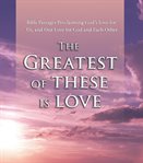 The greatest of these is love cover image