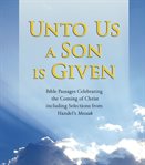 Unto us a son is given cover image