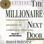 The millionaire next door : the surprising secrets of America's wealthy