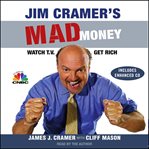 Jim Cramer's mad money watch TV, get rich cover image