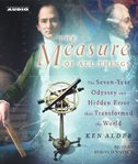 The measure of all things the seven-year odyssey and hidden error that transformed the world cover image